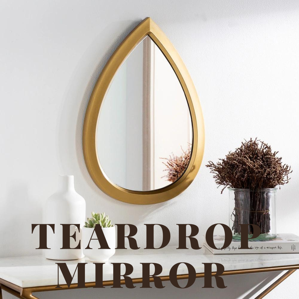 Teardrop Mirrors